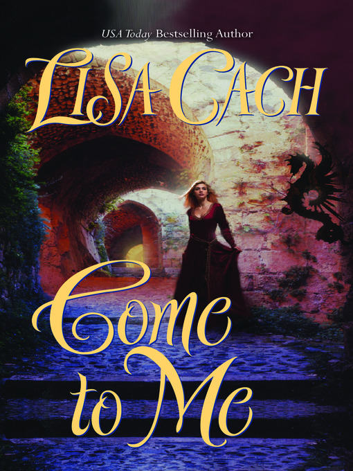 Title details for Come to Me by Lisa Cach - Available